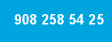908 258 54 25